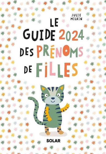 Couverture du livre « Le guide des prénoms de filles (édition 2024) » de Julie Milbin aux éditions Solar