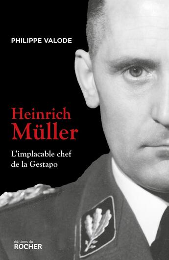 Couverture du livre « Heinrich Müller : L'implacable chef de la Gestapo » de Philippe Valode aux éditions Rocher