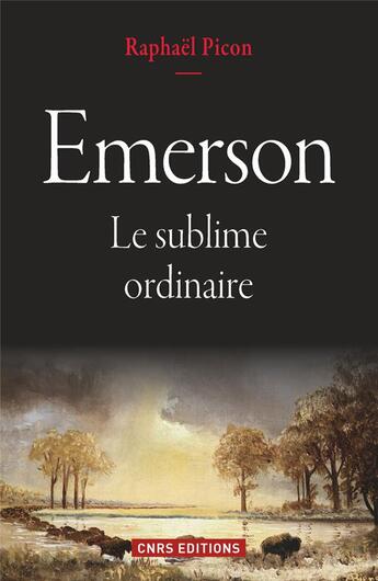 Couverture du livre « Emerson ; le sublime ordinaire » de Raphaël Picon aux éditions Cnrs