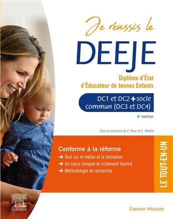 Couverture du livre « Je réussis le DEEJE, diplôme d'État d'éducateur de jeunes enfants (4e édition) » de Celine Rose et Christophe Valette et Collectif aux éditions Elsevier-masson