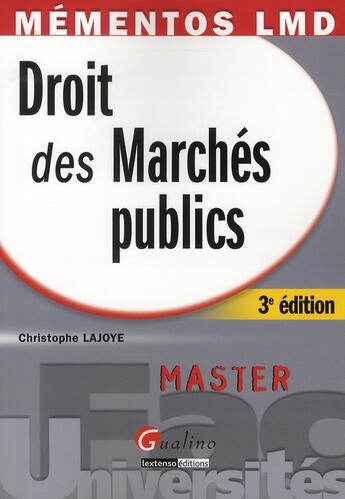 Couverture du livre « Droit des marchés publics (3e édition) » de Christophe Lajoye aux éditions Gualino