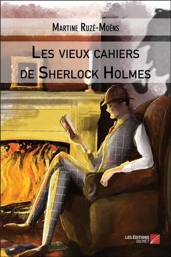 Couverture du livre « Les vieux cahiers de Sherlock Holmes » de Martine Ruze-Moens aux éditions Editions Du Net