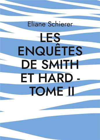 Couverture du livre « Les enquêtes de Smith et Hard t.2 » de Schierer Eliane aux éditions Books On Demand