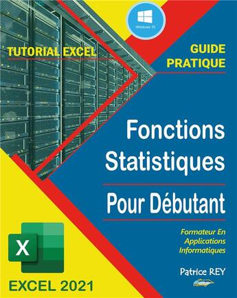 Couverture du livre « Guide des fonctions statistiques avec excel 2021 - illustrations, couleur » de Patrice Rey aux éditions Books On Demand