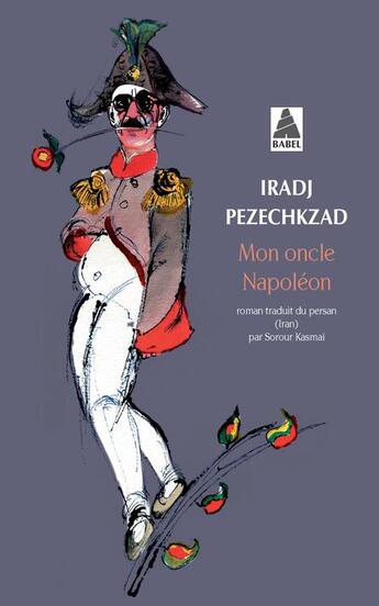 Couverture du livre « Mon oncle Napoléon » de Iradj Pezechkzad aux éditions Actes Sud