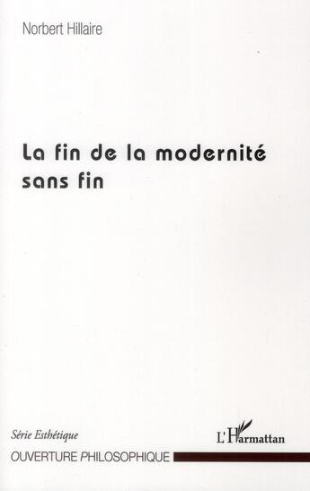 Couverture du livre « Fin de la modernité sans fin » de Norbert Hillaire aux éditions L'harmattan