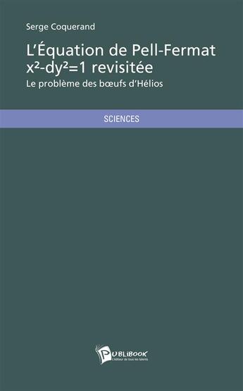 Couverture du livre « L'équation de Pell-Fermat x²-dy²=1 revisitée » de Serge Coquerand aux éditions Publibook