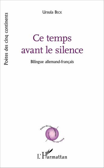 Couverture du livre « Ce temps avant le silence » de Ursula Beck aux éditions L'harmattan