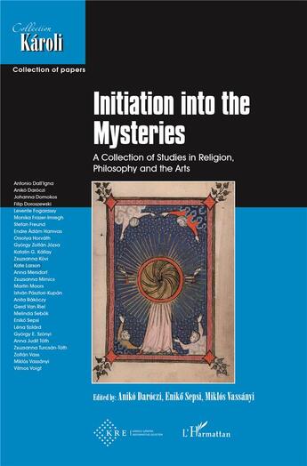 Couverture du livre « Initiation into the mysteries ; a collection of studies in religion, philosophy an the arts » de Eniko Sepsi aux éditions L'harmattan