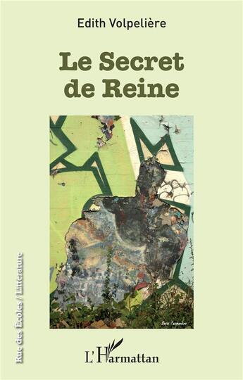 Couverture du livre « Le secret de reine » de Edith Volpeliere aux éditions L'harmattan