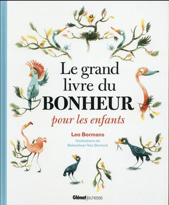 Couverture du livre « Le grand livre du bonheur pour les enfants » de Leo Bormans et Sebastiaan Van Doninck aux éditions Glenat Jeunesse