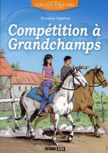 Couverture du livre « Compétition à Grandchamps » de Morgane Leprince aux éditions Editions Esi