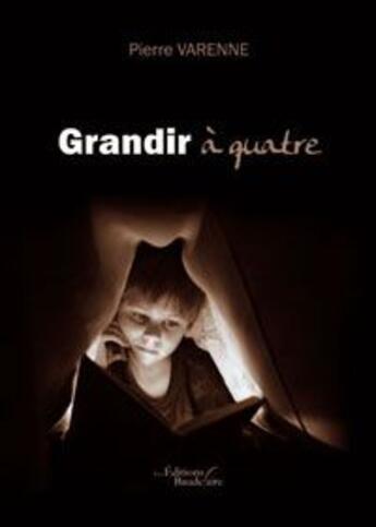 Couverture du livre « Grandir a quatre » de Varenne aux éditions Baudelaire