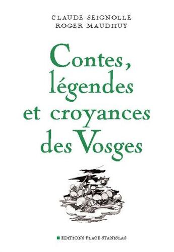 Couverture du livre « Contes légendes et croyances des Vosges » de Roger Maudhuy et Claude Seignolle aux éditions Place Stanislas