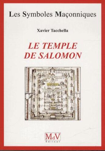 Couverture du livre « Les symboles maçonniques Tome 61 : le temple de Salomon » de Xavier Tacchella aux éditions Maison De Vie