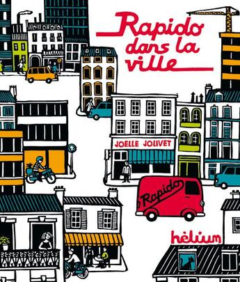 Couverture du livre « Rapido dans la ville » de Joelle Jolivet aux éditions Helium