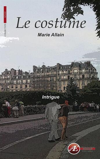 Couverture du livre « Le costume - intrigue » de Marie Allain aux éditions Ex Aequo