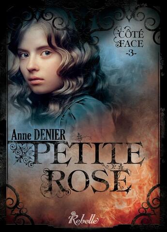 Couverture du livre « Petite rose » de Anne Denier aux éditions Rebelle