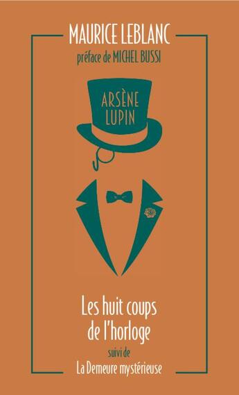 Couverture du livre « Arsène Lupin : les huit coups de l'horloge suivi de la demeure mystérieuse » de Maurice Leblanc aux éditions Archipoche