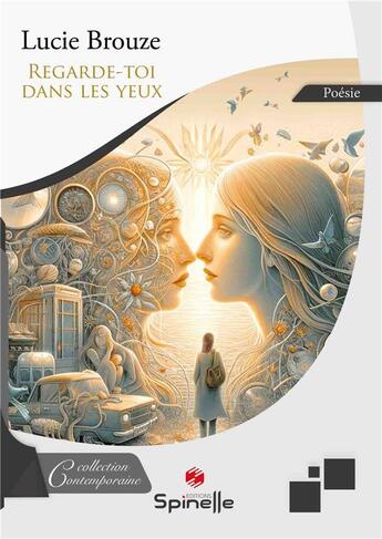 Couverture du livre « Regarde-toi dans les yeux » de Lucie Brouze aux éditions Spinelle