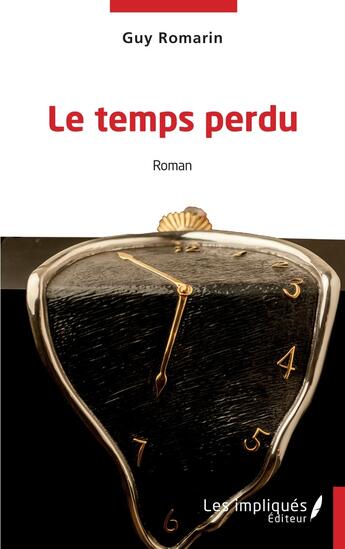 Couverture du livre « Le temps perdu » de Guy Romarin aux éditions Les Impliques