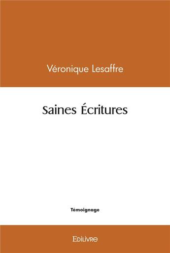 Couverture du livre « Saines ecritures » de Lesaffre Veronique aux éditions Edilivre