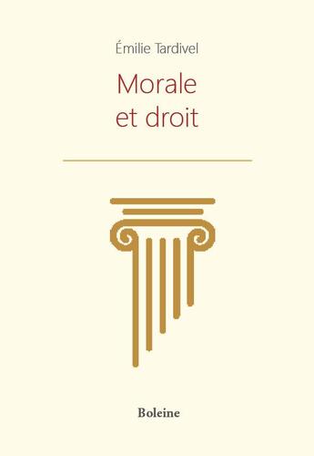 Couverture du livre « Morale et droit » de Emilie Tardivel aux éditions Boleine