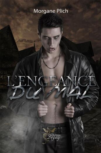 Couverture du livre « L'engeance du mal, tome 1 » de Plich Morgan aux éditions Legacy