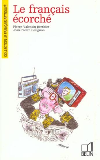 Couverture du livre « Le français écorché » de Colignon / Berthier aux éditions Belin