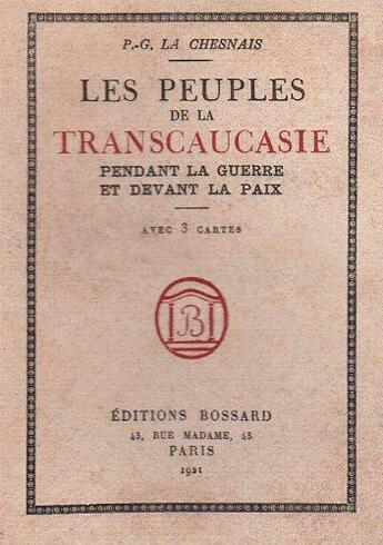 Couverture du livre « Les peuples de la Transcaucasie pendant la guerre et devant la paix » de P.G La Chesnais aux éditions Nel