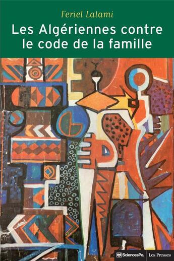 Couverture du livre « Les algériennes contre le code de la famille ; la lutte pour l'égalité » de Feriel Lalami aux éditions Presses De Sciences Po