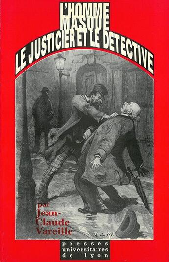 Couverture du livre « L'homme masque, le justicier et le detective » de Jean-Claude Vareille aux éditions Pu De Lyon