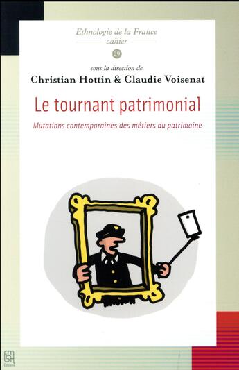 Couverture du livre « Le Tournant patrimonial : Mutations contemporaines des métiers du patrimoine » de Christian Hottin aux éditions Maison Des Sciences De L'homme