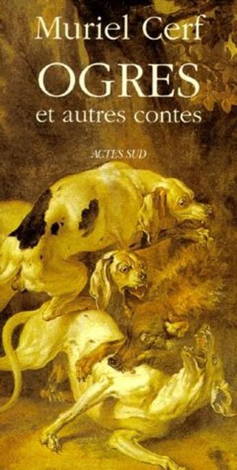 Couverture du livre « Ogres ; et autres contes » de Muriel Cerf aux éditions Actes Sud