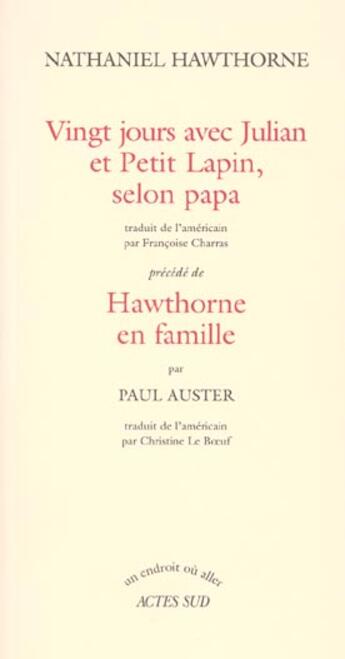 Couverture du livre « Hawthorne en famille suivi de: vingt jours avec julian et petit lapin selon papa » de Paul Auster aux éditions Actes Sud