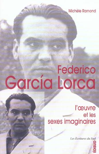 Couverture du livre « Federico garcia lorca, l'oeuvre et les sexes imaginaires » de Michele Ramond aux éditions Edisud