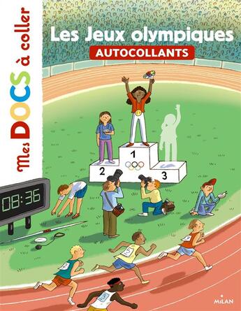 Couverture du livre « Les jeux olympiques » de Stephanie Ledu et Rémi Saillard aux éditions Milan