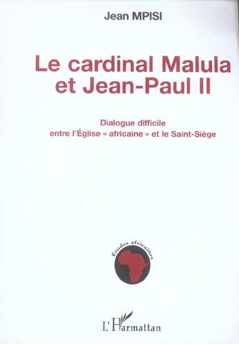 Couverture du livre « Le cardinal Malula et Jean-Paul II » de Jean Mpisi aux éditions L'harmattan