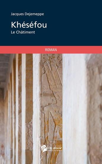 Couverture du livre « Khéséfou ; le châtiment » de Jacques Dejemeppe aux éditions Publibook