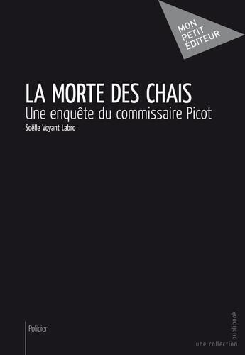 Couverture du livre « La morte des chais » de Soelle Voyant Labro aux éditions Publibook