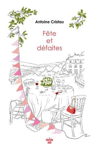 Couverture du livre « Fête et défaites » de Antoine Cristau aux éditions Cherche Midi