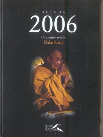 Couverture du livre « Agenda 2006 ; Une Annee Avec Le Dalai-Lama » de Dalai Lama aux éditions Presses De La Renaissance