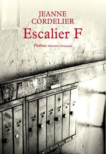 Couverture du livre « Escalier F » de Jeanne Cordelier aux éditions Phebus