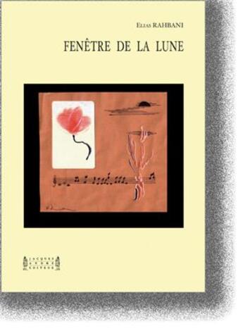 Couverture du livre « Fenêtre de la Lune » de Elias Rahbani aux éditions Jacques Andre