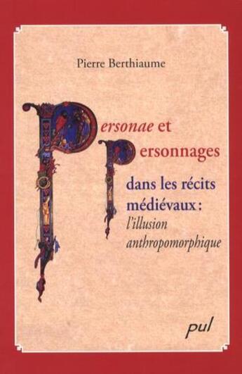 Couverture du livre « Personae et personnages dans récits médiévaux » de Pierre Berthiaume aux éditions Presses De L'universite De Laval