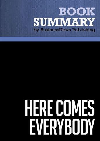 Couverture du livre « Summary: Here Comes Everybody (review and analysis of Shirky's Book) » de Businessnews Publish aux éditions Business Book Summaries