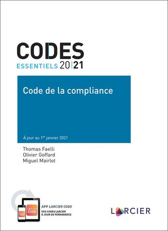 Couverture du livre « Code essentiel - Code de la compliance » de Thomas Faelli et Olivier Goffard et Miguel Mairlot aux éditions Larcier