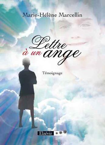 Couverture du livre « Lettre à un ange » de Marie-Helene Marcellin aux éditions Elzevir