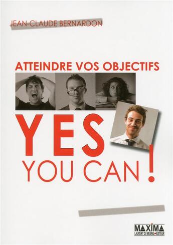 Couverture du livre « Atteindre vos objectifs... yes you can ! » de Jean-Claude Bernardon aux éditions Maxima