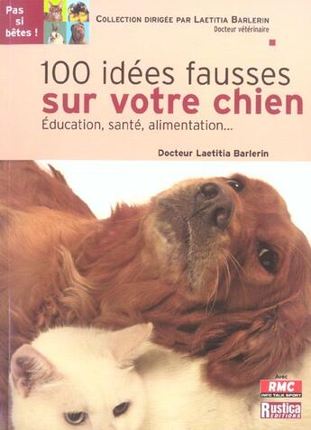 Couverture du livre « 100 idees fausses sur votre chien » de Laetitia Barlerin aux éditions Rustica